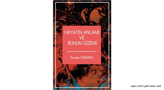 Yenirenk Yayıncılığın 4. kitabı olan "Hayatın Anlamı ve Ruhun Gizemi" çıktı...