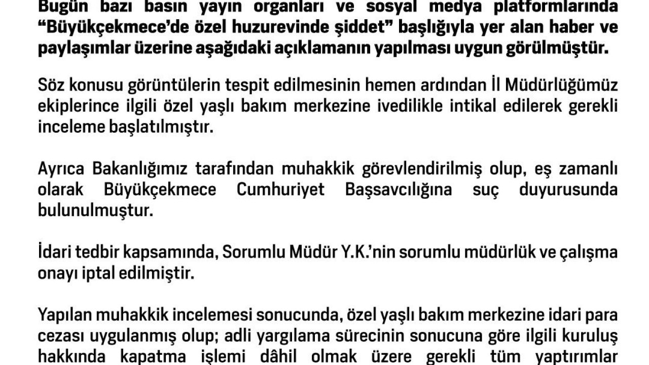 Aile ve Sosyal Hizmetler Bakanlığı: (Huzurevinde şiddet) "Özel yaşlı bakım merkezine ivedilikle intikal edilerek gerekli inceleme başlatılmıştır"