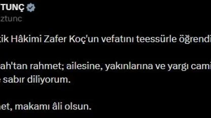 Bakan Tunç’tan Yargıtay Tetkik Hakimi Koç için başsağlığı mesajı