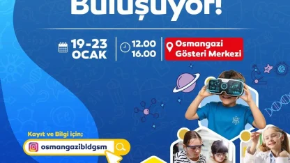 Osmangazi’de çocuklar ve gençler bilimle buluşacak