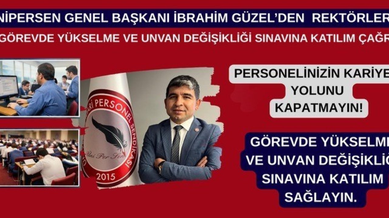 ÜNİPERSEN’den rektörlere ‘görevde yükselme ve unvan değişikliği sınavına katılım’ çağrısı