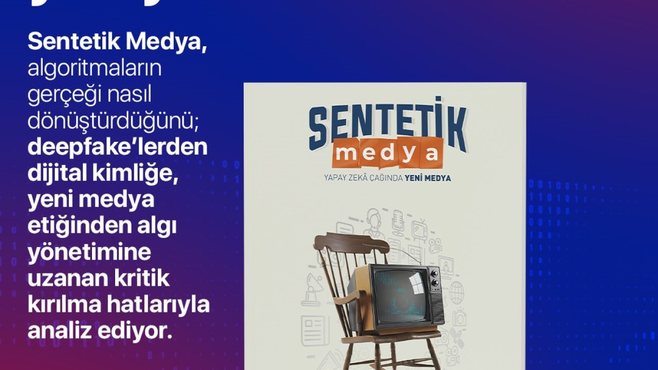 Gazeteci Yazar Değirmenci’nin yeni kitabı ‘Sentetik Medya’ piyasaya çıktı
