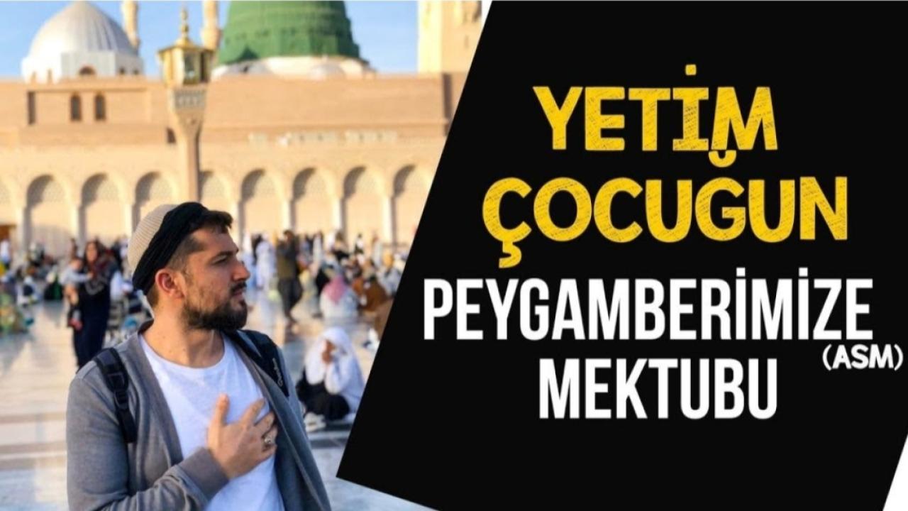 Yetim Çocuğun Peygamberimize (asm) Mektubu