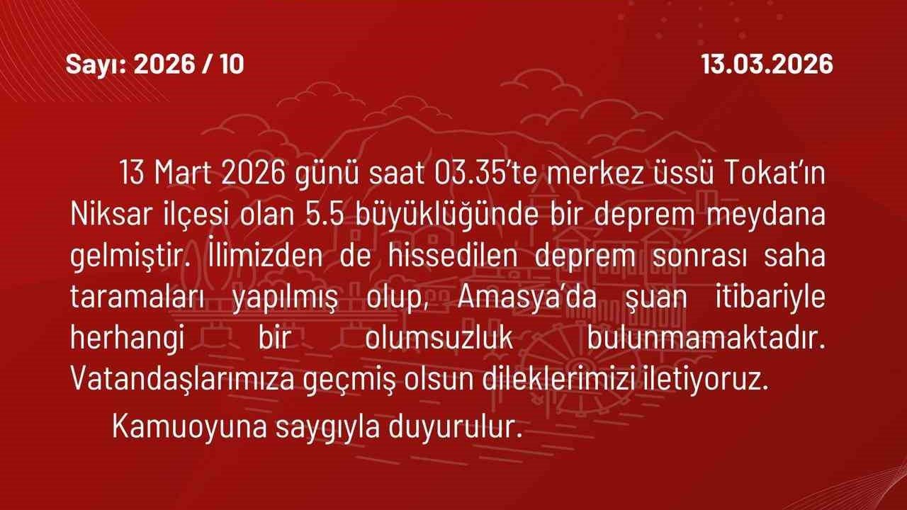 Amasya Valiliği: "İlimizden de hissedilen deprem sonrası olumsuzluk bulunmamakta"