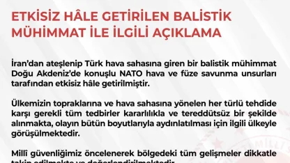 MSB: "Türk hava sahasına giren bir balistik mühimmat, Doğu Akdeniz’de konuşlu NATO hava ve füze savunma unsurları tarafından etkisiz hale getirilmiştir"