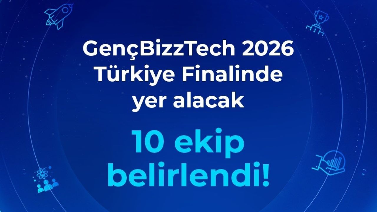 GençBizzTech 2026’da finale çıkacak 10 lise girişimi belli oldu