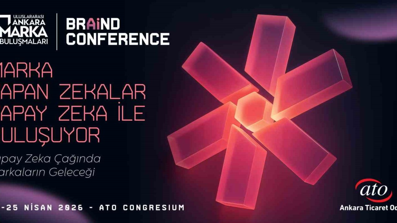 Ünlü isimler 5’inci Uluslararası Ankara Marka Buluşmaları’nda