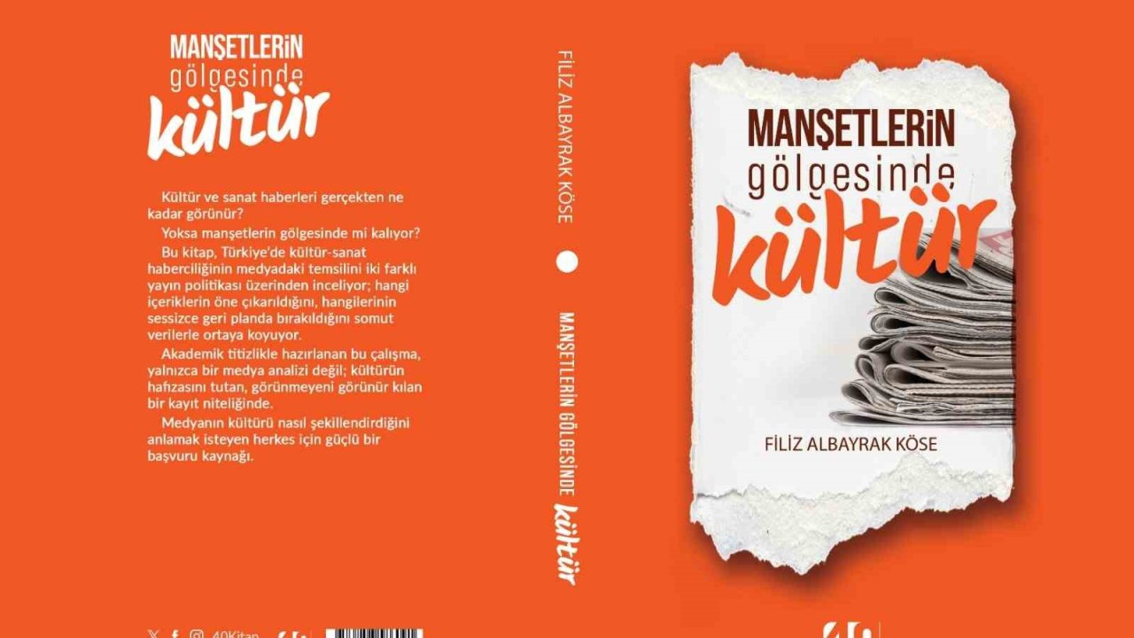 Yazar Köse’nin ‘Manşetlerin Gölgesinde Kültür’ kitabı raflarda yerini aldı