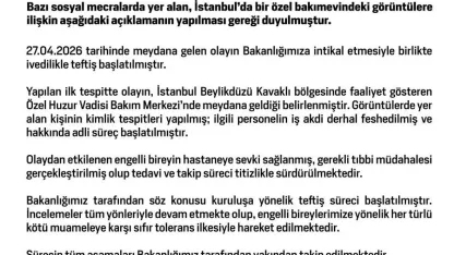Aile ve Sosyal Hizmetler Bakanlığından, İstanbul’daki bakım merkezindeki görüntülere ilişkin açıklama